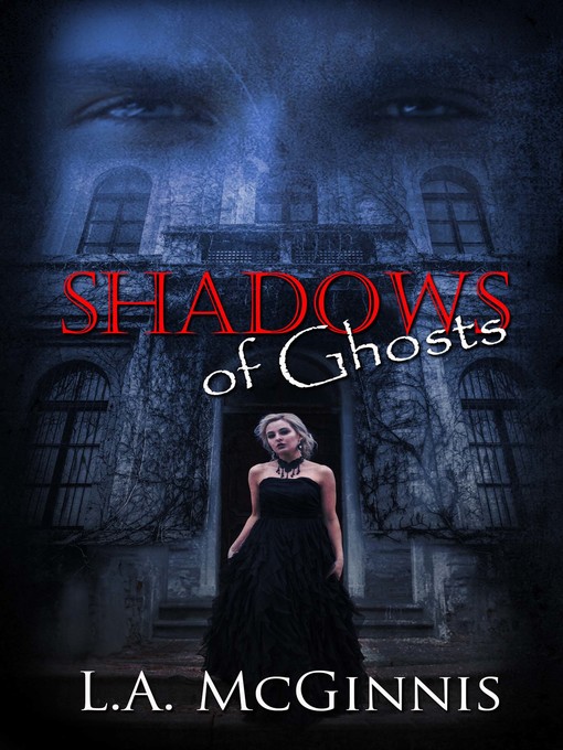 Title details for Shadows of Ghosts by L. A. McGinnis - Available